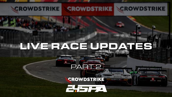 #Spa24h Race Updates &ndash; Part 2
