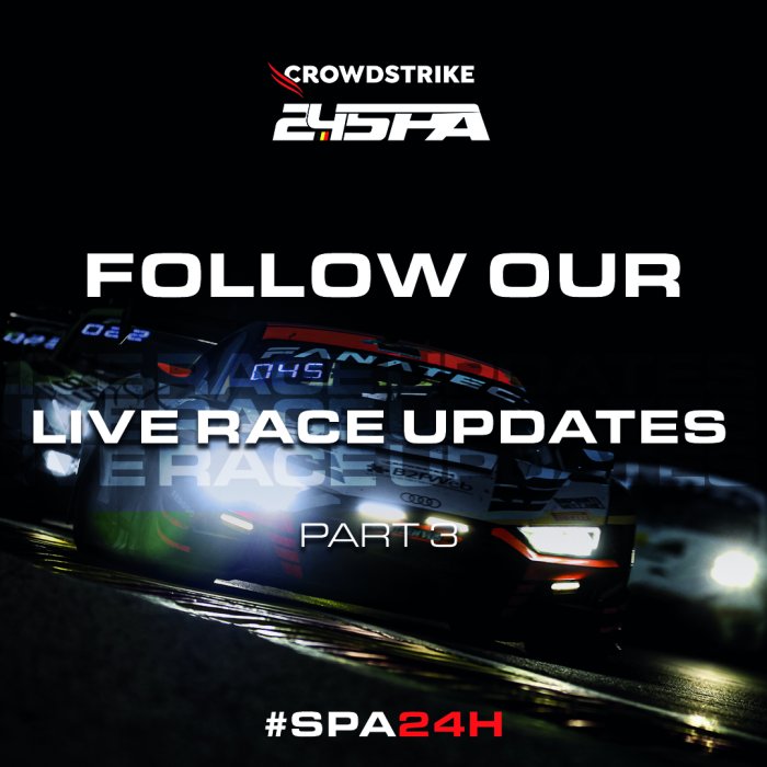 #Spa24h Race Updates &ndash; Part 3